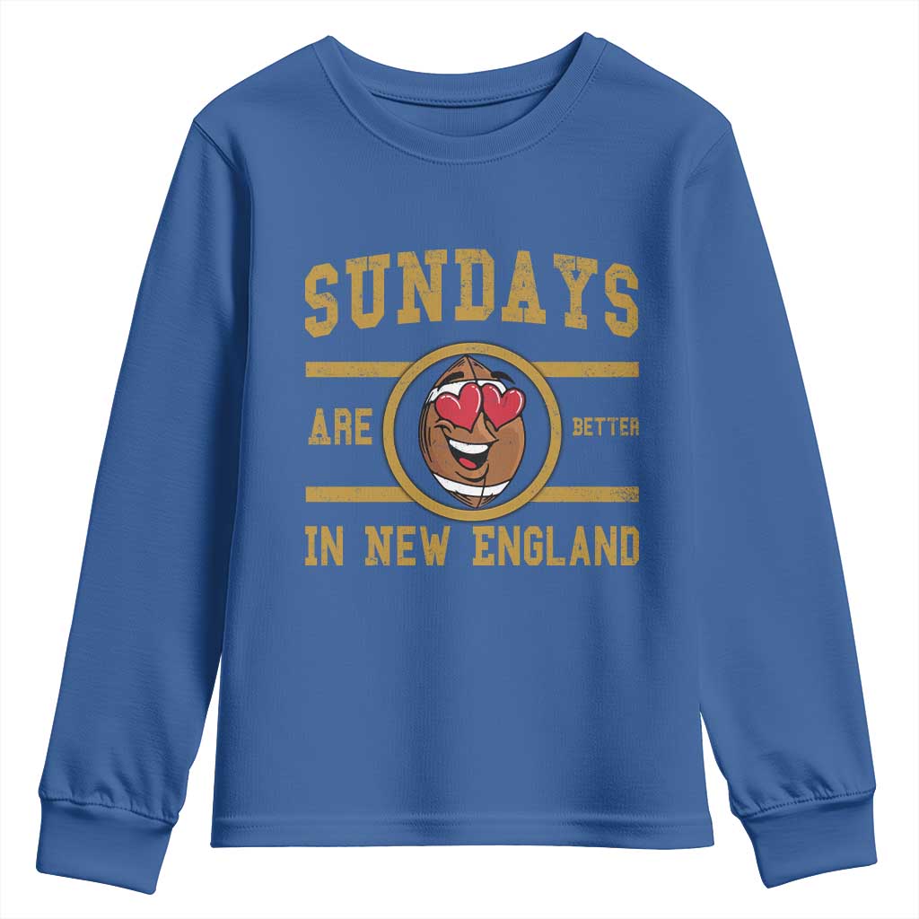 Sundays Are Better In NE Youth Sweatshirt Game Day Lover Gift TS12 Royal Blue Print Your Wear
