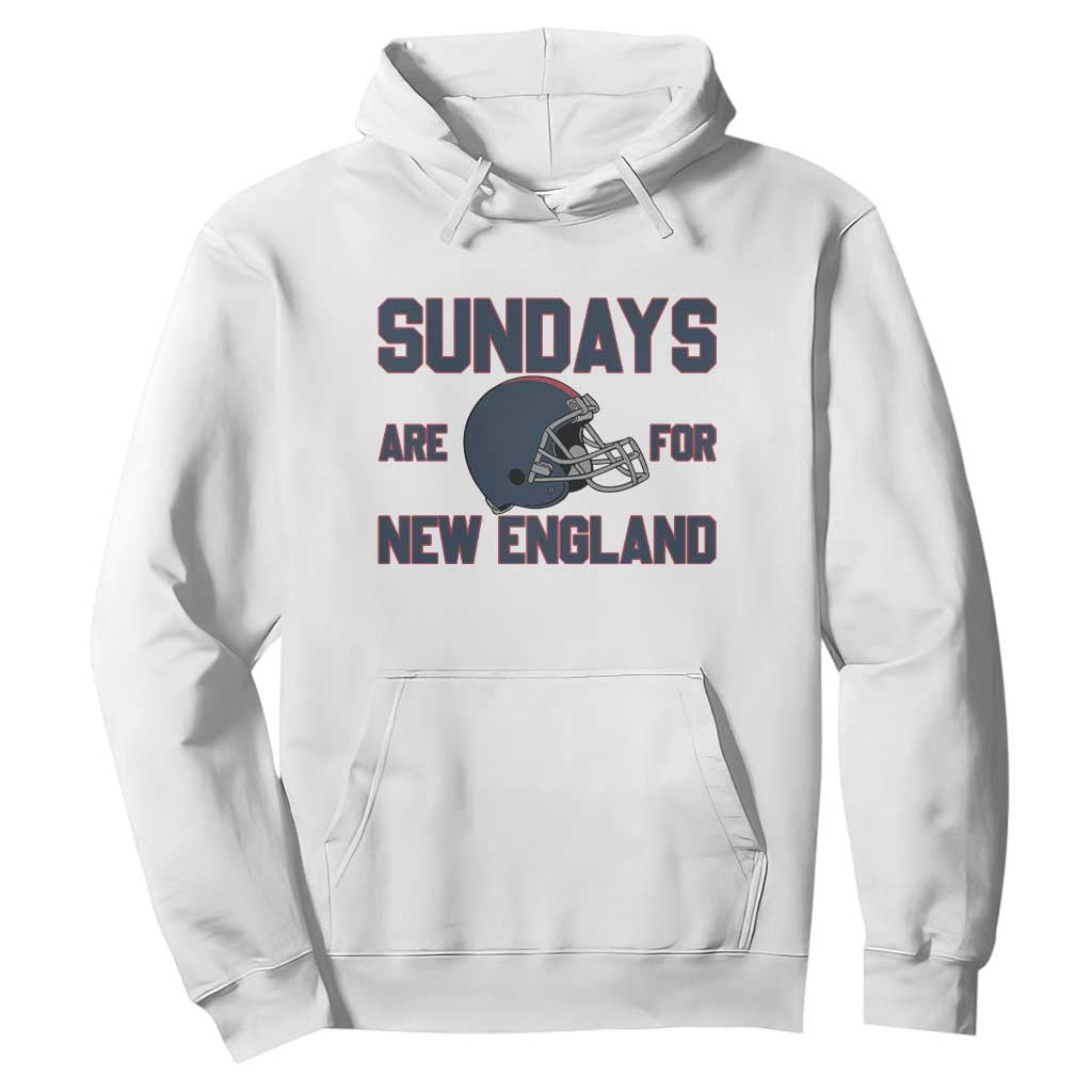 Sundays Are For NE Hoodie Game Day Lover Gift TS12 White Print Your Wear