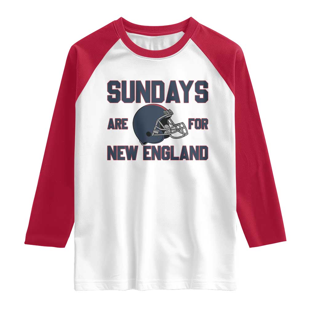Sundays Are For NE Raglan Shirt Game Day Lover Gift TS12 White Red Print Your Wear