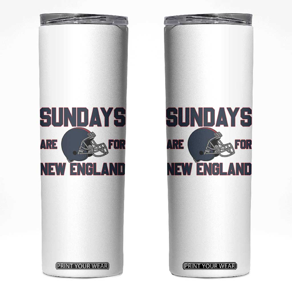 Sundays Are For NE Skinny Tumbler Game Day Lover Gift TS12 White Print Your Wear