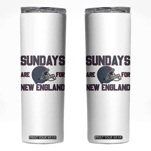 Sundays Are For NE Skinny Tumbler Game Day Lover Gift TS12 White Print Your Wear