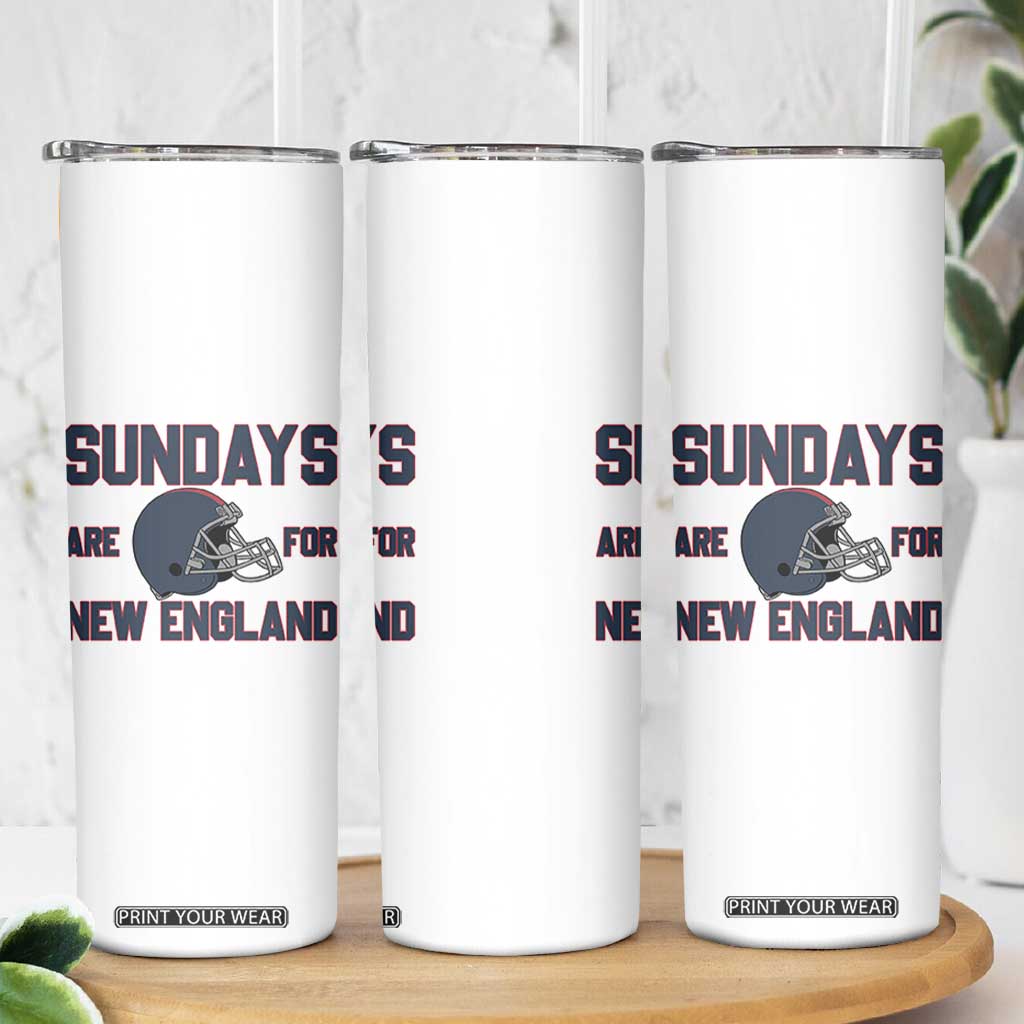Sundays Are For NE Skinny Tumbler Game Day Lover Gift TS12 Print Your Wear