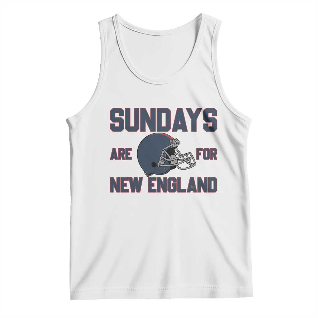 Sundays Are For NE Tank Top Game Day Lover Gift TS12 White Print Your Wear