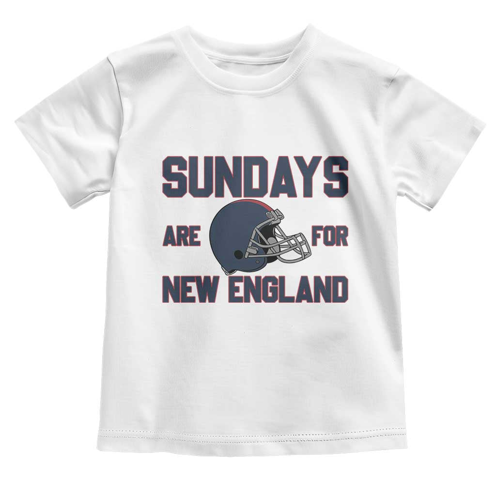 Sundays Are For NE Toddler T Shirt Game Day Lover Gift TS12 White Print Your Wear