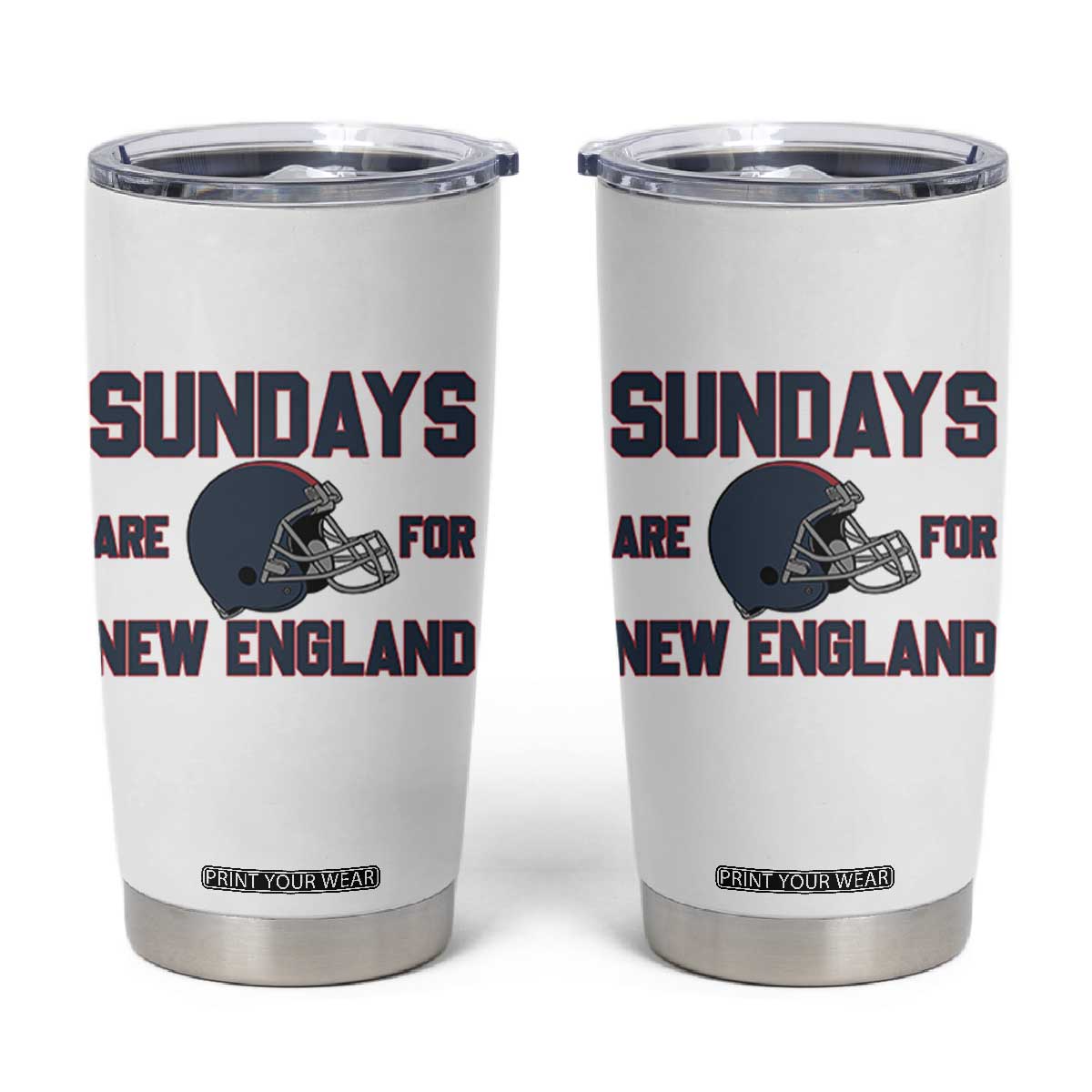 Sundays Are For NE Tumbler Cup Game Day Lover Gift TS12 White Print Your Wear