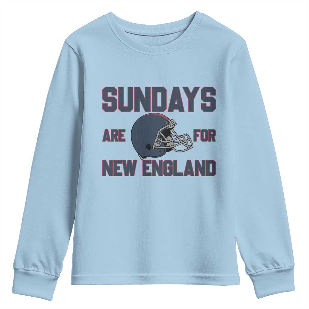 Sundays Are For NE Youth Sweatshirt Game Day Lover Gift TS12 Light Blue Print Your Wear