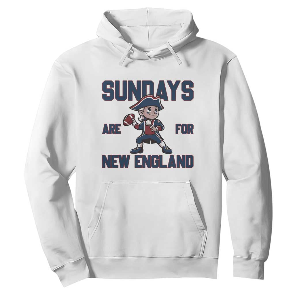 Sundays Are For NE Hoodie Game Day Sports Fan Gift TS12 White Print Your Wear