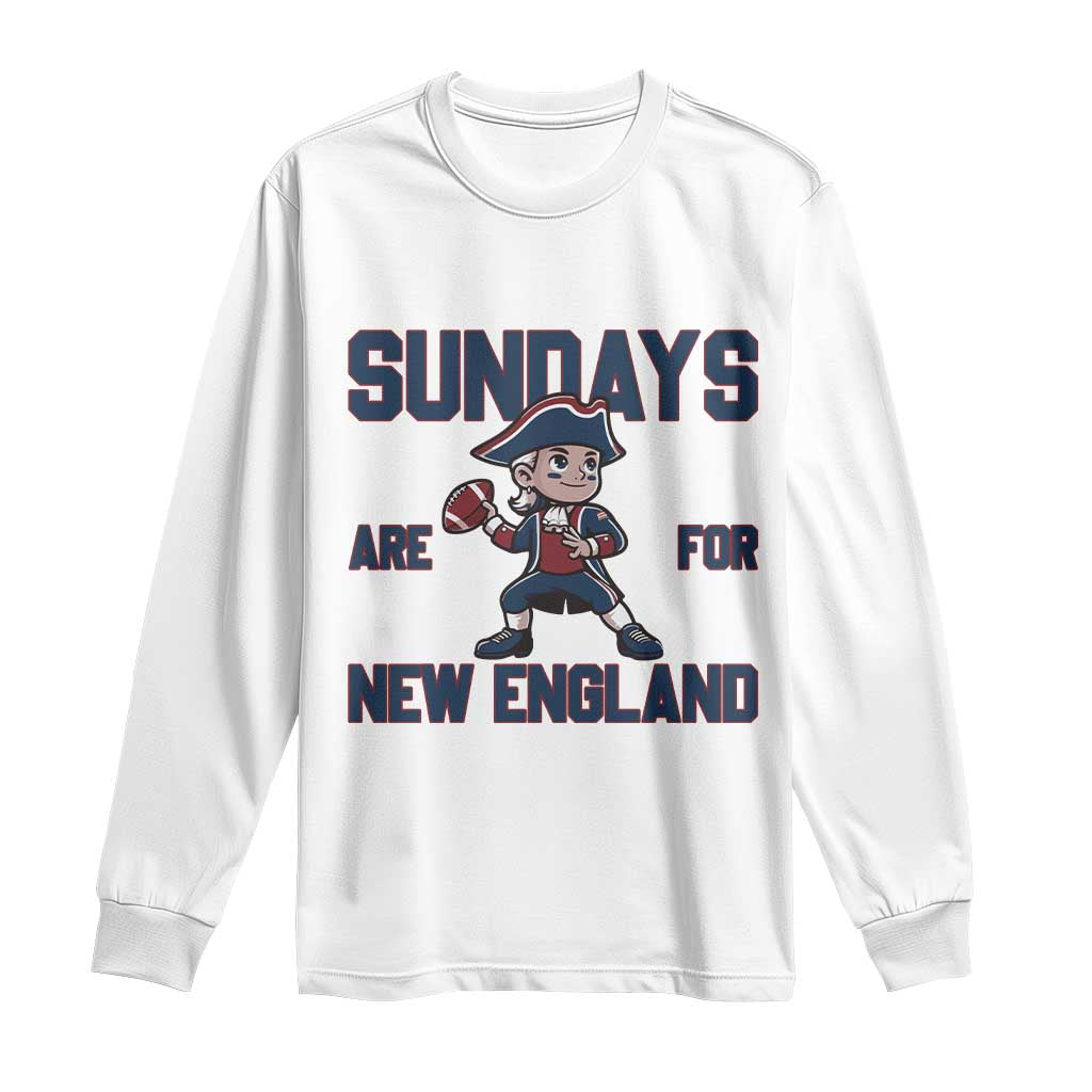 Sundays Are For NE Long Sleeve Shirt Game Day Sports Fan Gift TS12 White Print Your Wear