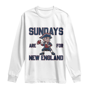 Sundays Are For NE Long Sleeve Shirt Game Day Sports Fan Gift TS12 White Print Your Wear