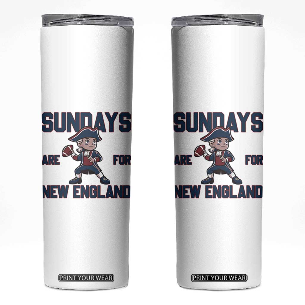Sundays Are For NE Skinny Tumbler Game Day Sports Fan Gift TS12 White Print Your Wear