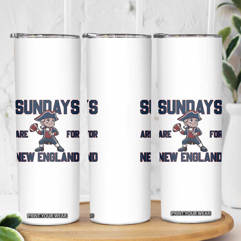 Sundays Are For NE Skinny Tumbler Game Day Sports Fan Gift TS12 Print Your Wear