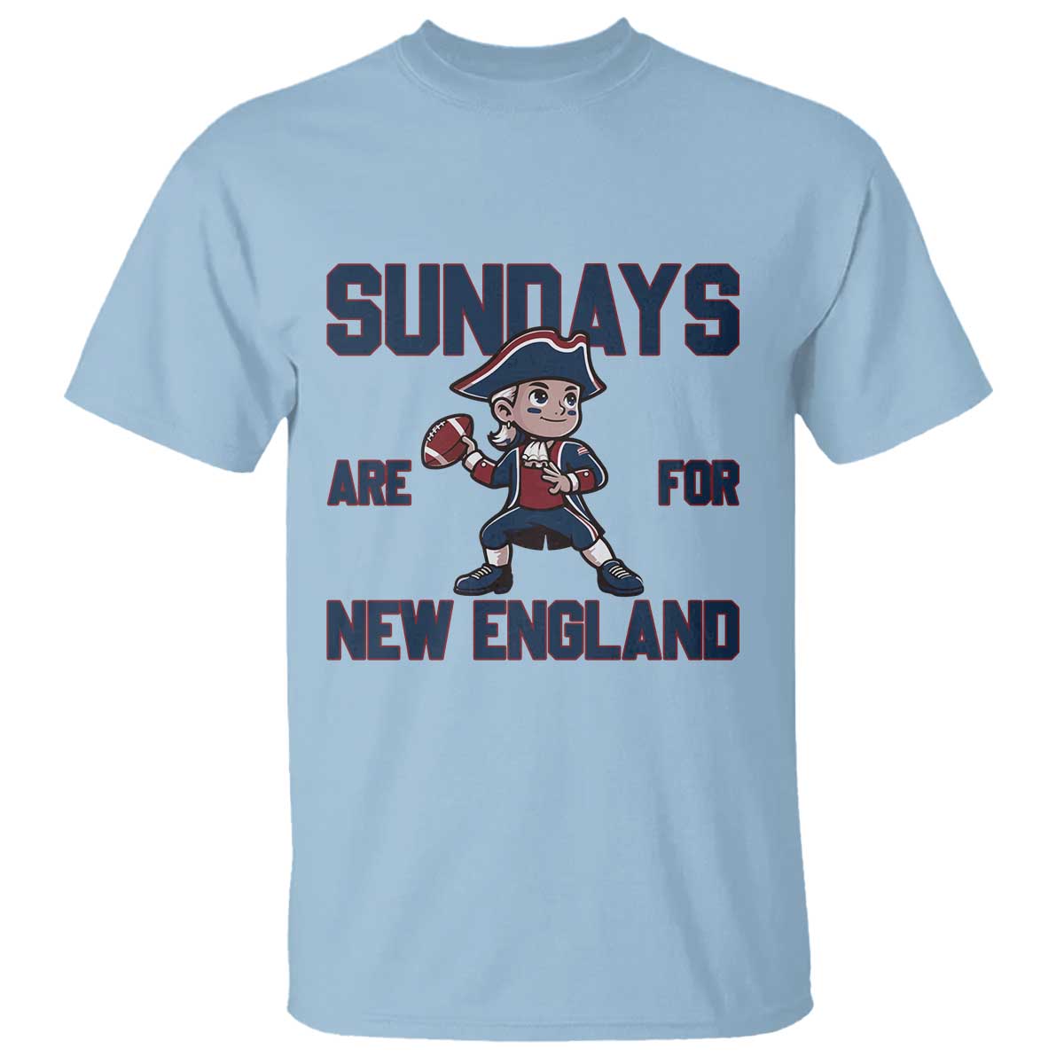 Sundays Are For NE T Shirt Game Day Sports Fan Gift TS12 Light Blue Print Your Wear