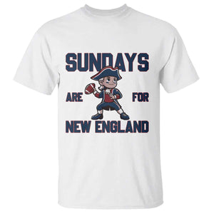 Sundays Are For NE T Shirt Game Day Sports Fan Gift TS12 White Print Your Wear