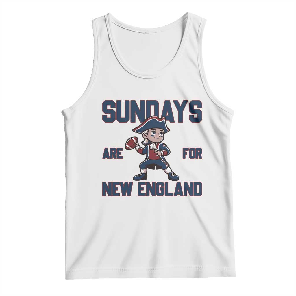 Sundays Are For NE Tank Top Game Day Sports Fan Gift TS12 White Print Your Wear