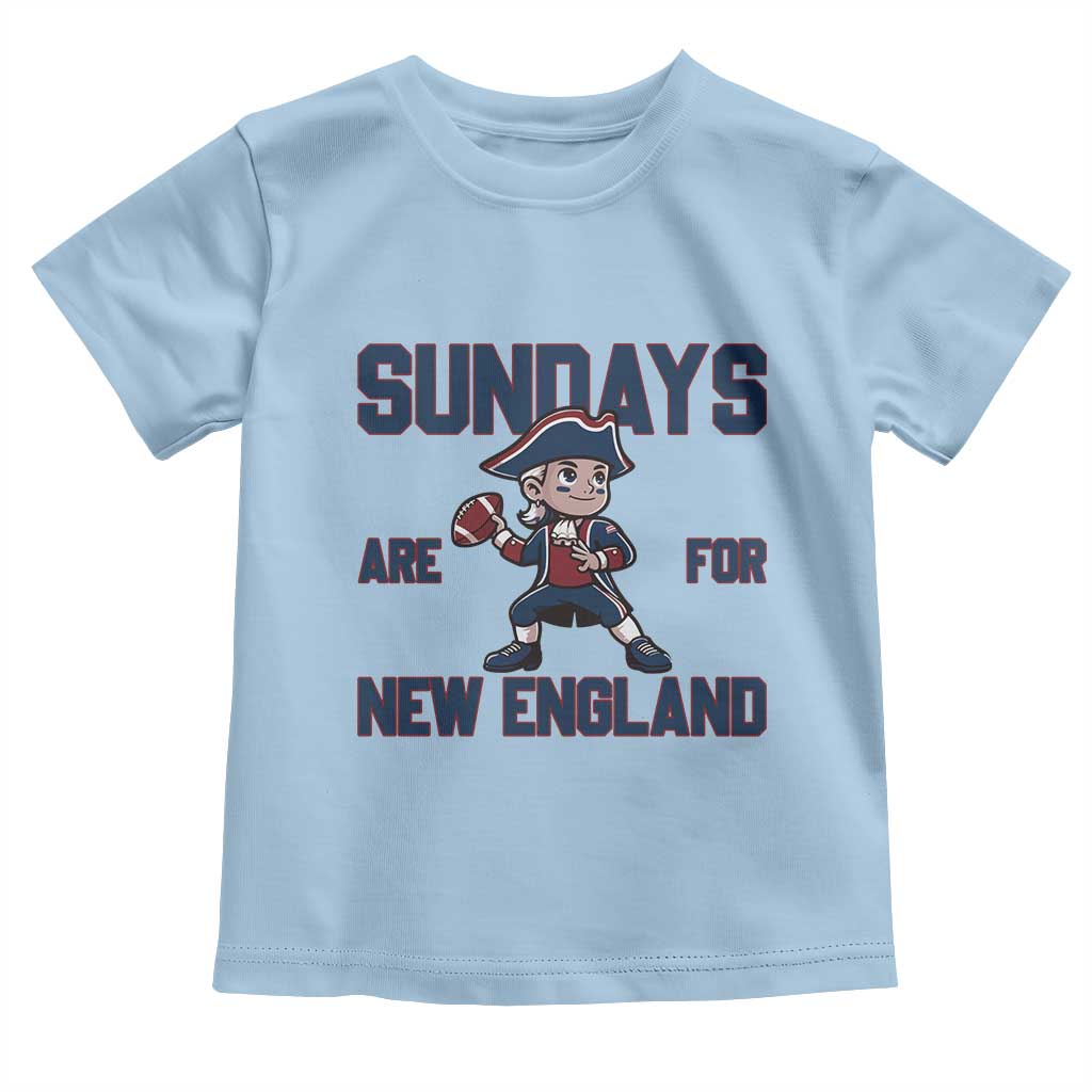 Sundays Are For NE Toddler T Shirt Game Day Sports Fan Gift TS12 Light Blue Print Your Wear
