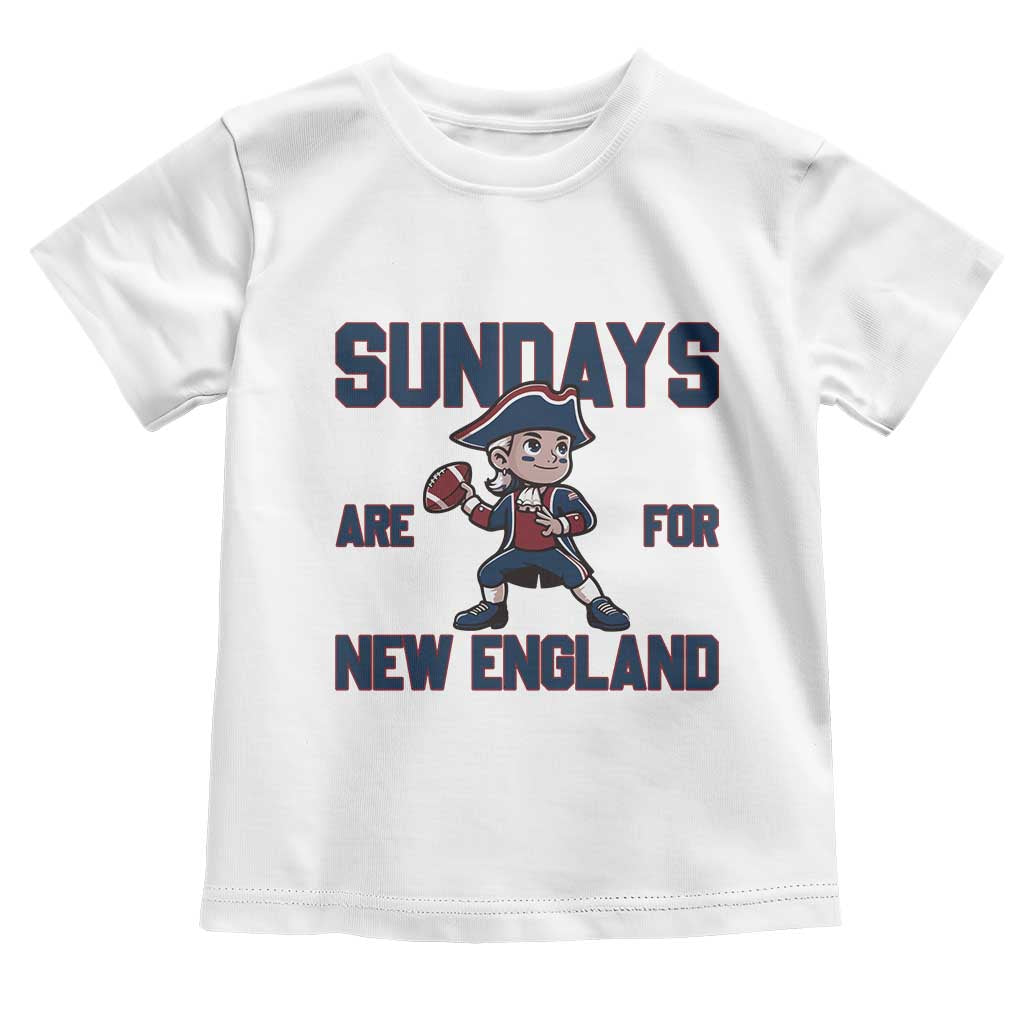Sundays Are For NE Toddler T Shirt Game Day Sports Fan Gift TS12 White Print Your Wear