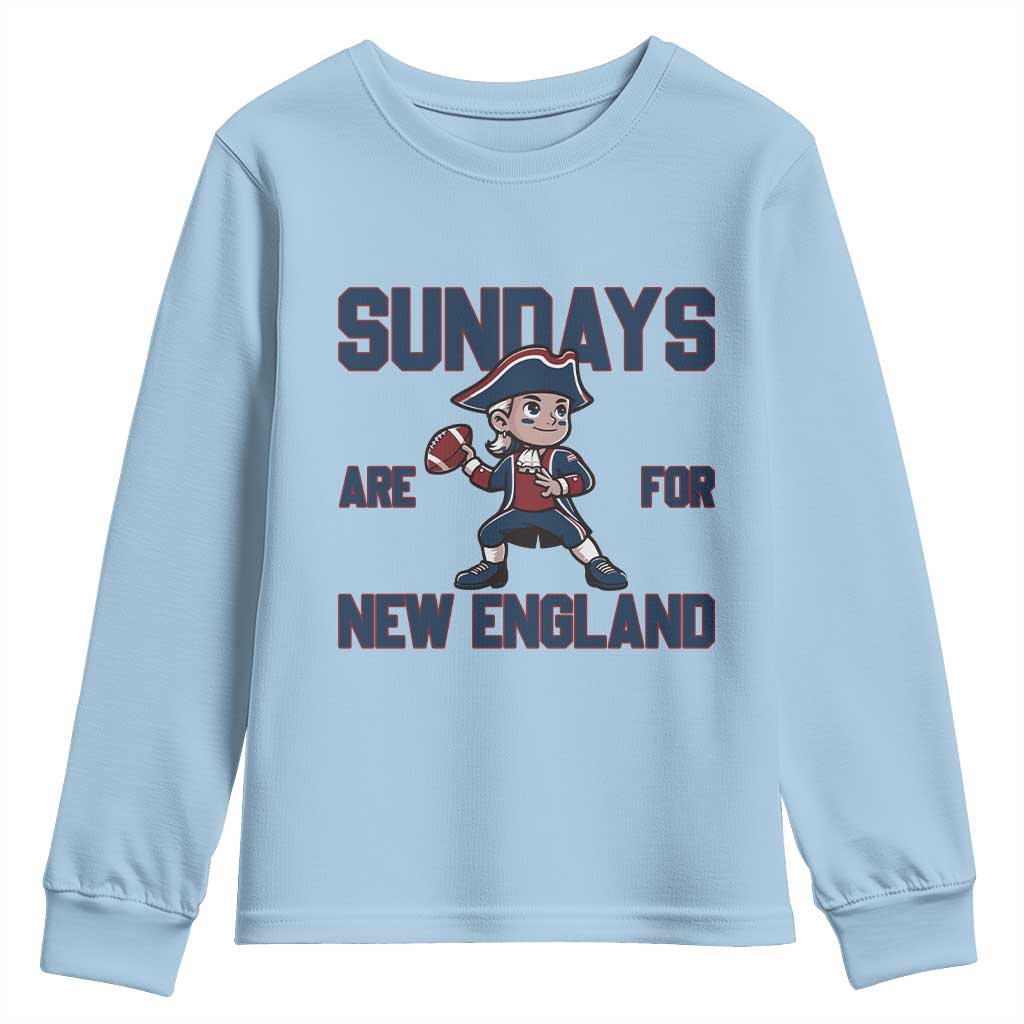Sundays Are For NE Youth Sweatshirt Game Day Sports Fan Gift TS12 Light Blue Print Your Wear