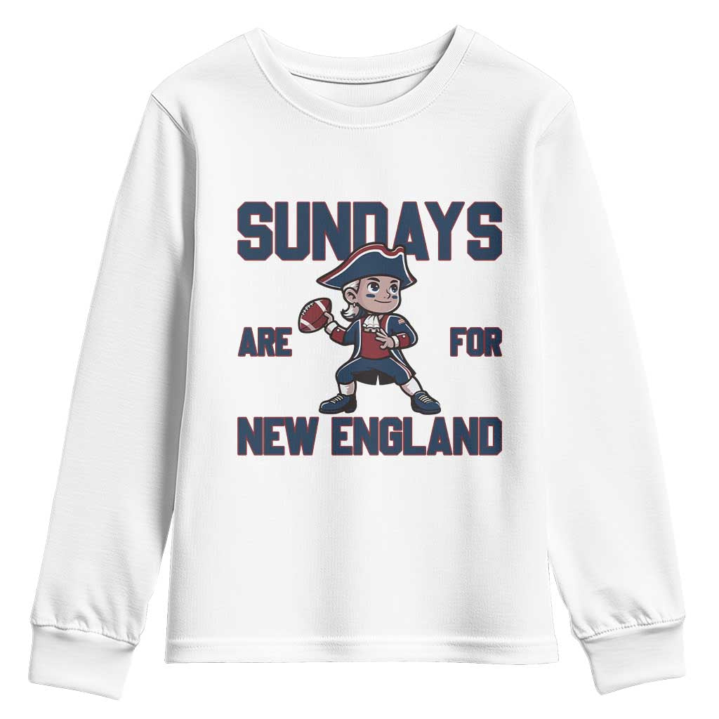 Sundays Are For NE Youth Sweatshirt Game Day Sports Fan Gift TS12 White Print Your Wear