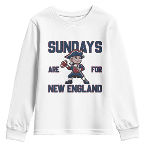 Sundays Are For NE Youth Sweatshirt Game Day Sports Fan Gift TS12 White Print Your Wear