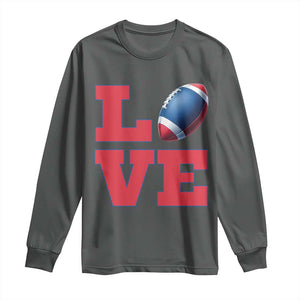 Love Football Fan Supporter Long Sleeve Shirt Gift For Game Day Lovers TS12 Dark Heather Print Your Wear