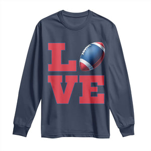 Love Football Fan Supporter Long Sleeve Shirt Gift For Game Day Lovers TS12 Navy Print Your Wear