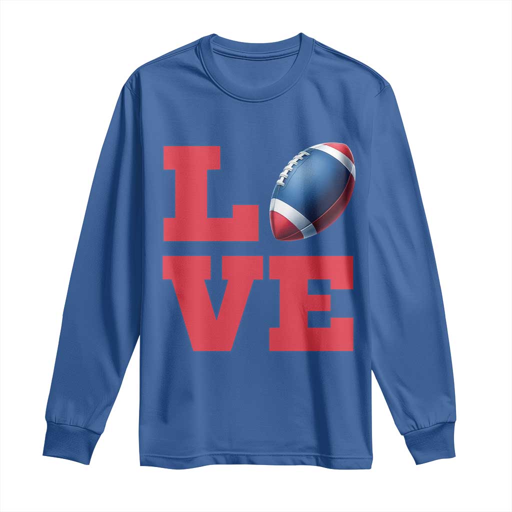 Love Football Fan Supporter Long Sleeve Shirt Gift For Game Day Lovers TS12 Royal Blue Print Your Wear