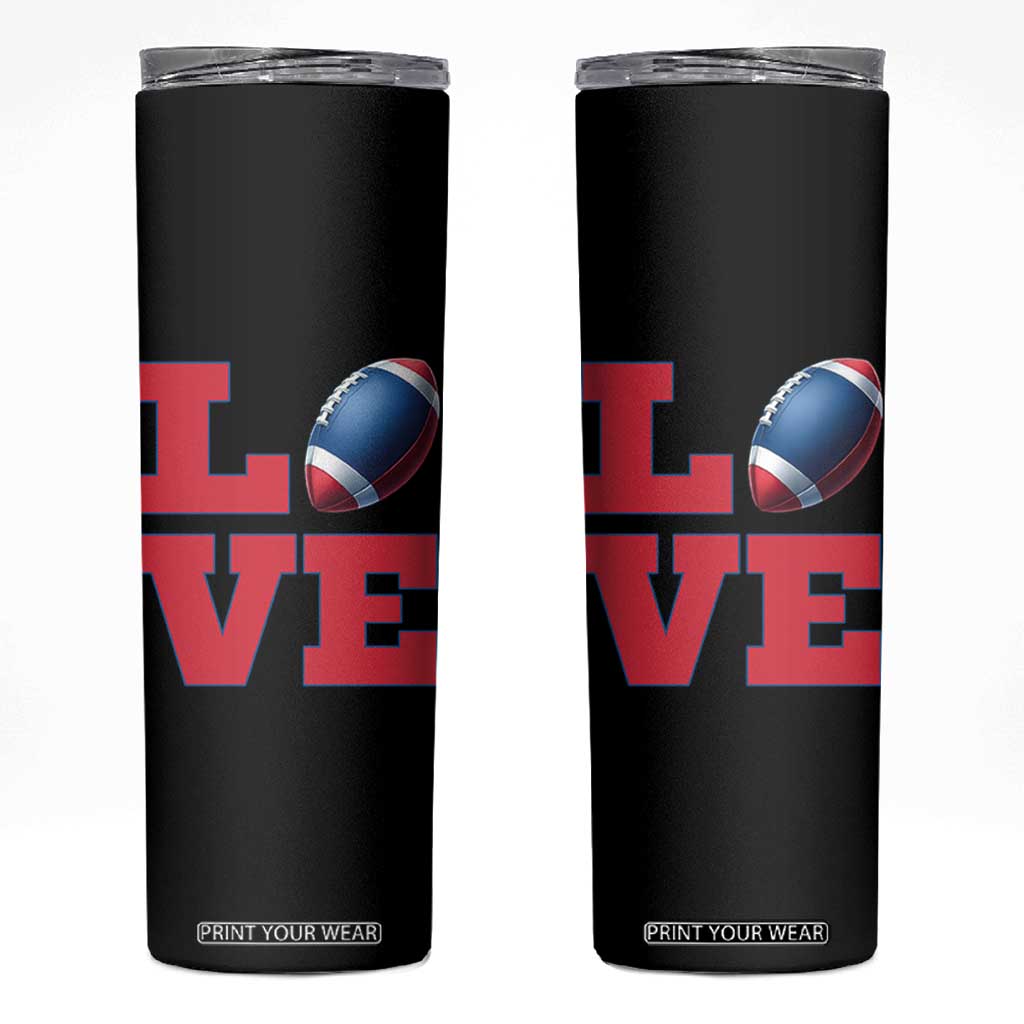 Love Football Fan Supporter Skinny Tumbler Gift For Game Day Lovers TS12 Black Print Your Wear