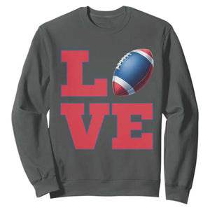 Love Football Fan Supporter Sweatshirt Gift For Game Day Lovers TS12 Dark Heather Print Your Wear