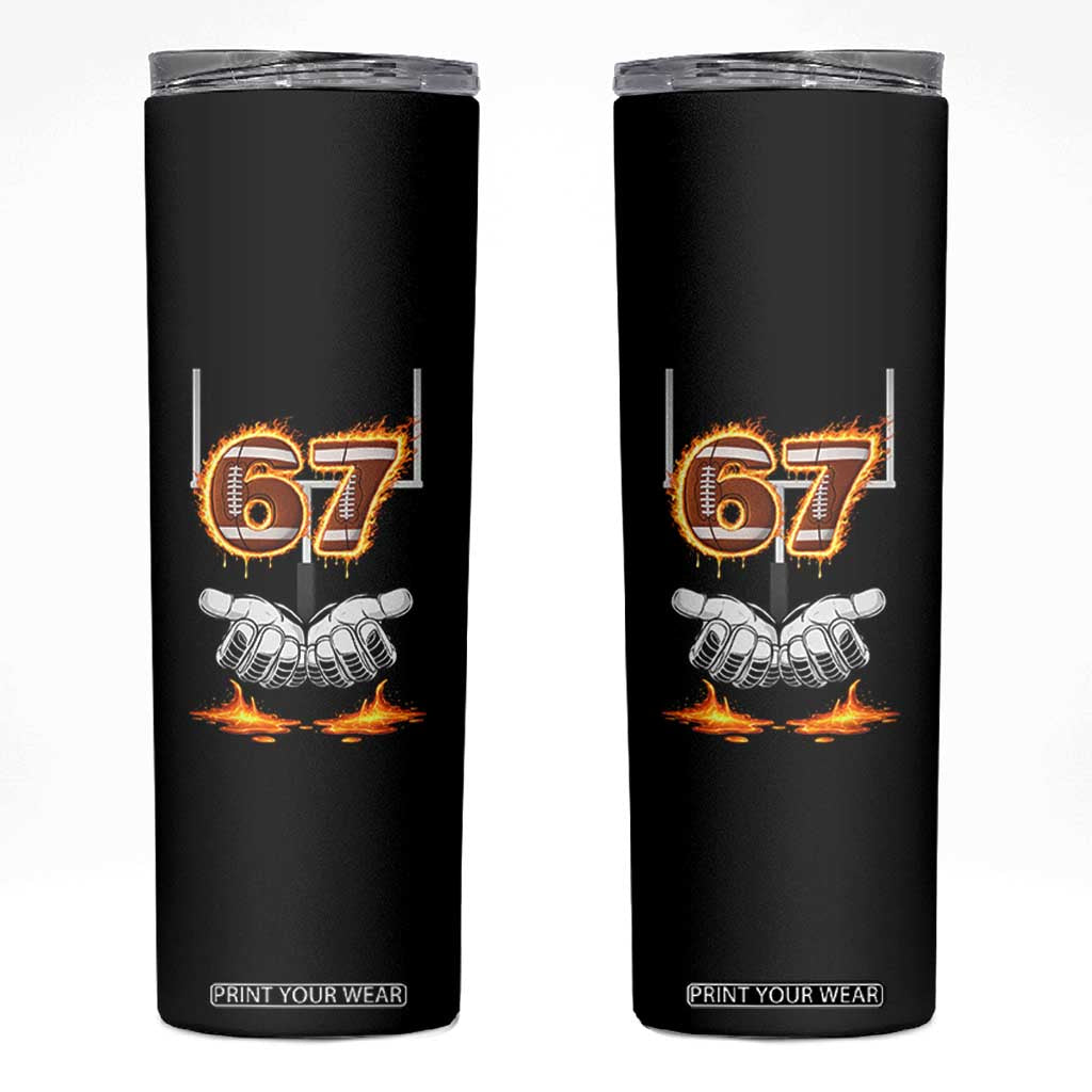 American Football Six Seven Meme Skinny Tumbler Fire Flame Drip TS12 Black Print Your Wear