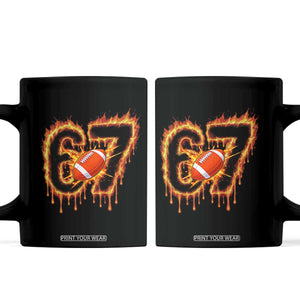Funny American Football Six Seven Coffee Mug Fire Drip 67 Meme TS12 Black Print Your Wear