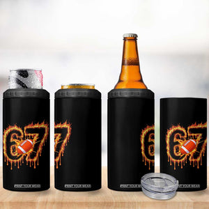Funny American Football Six Seven 4 in 1 Can Cooler Tumbler Fire Drip 67 Meme TS12 Print Your Wear
