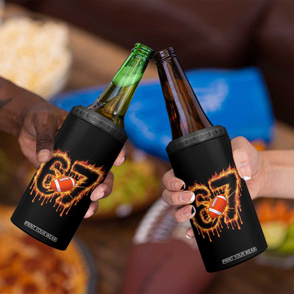 Funny American Football Six Seven 4 in 1 Can Cooler Tumbler Fire Drip 67 Meme TS12 Print Your Wear