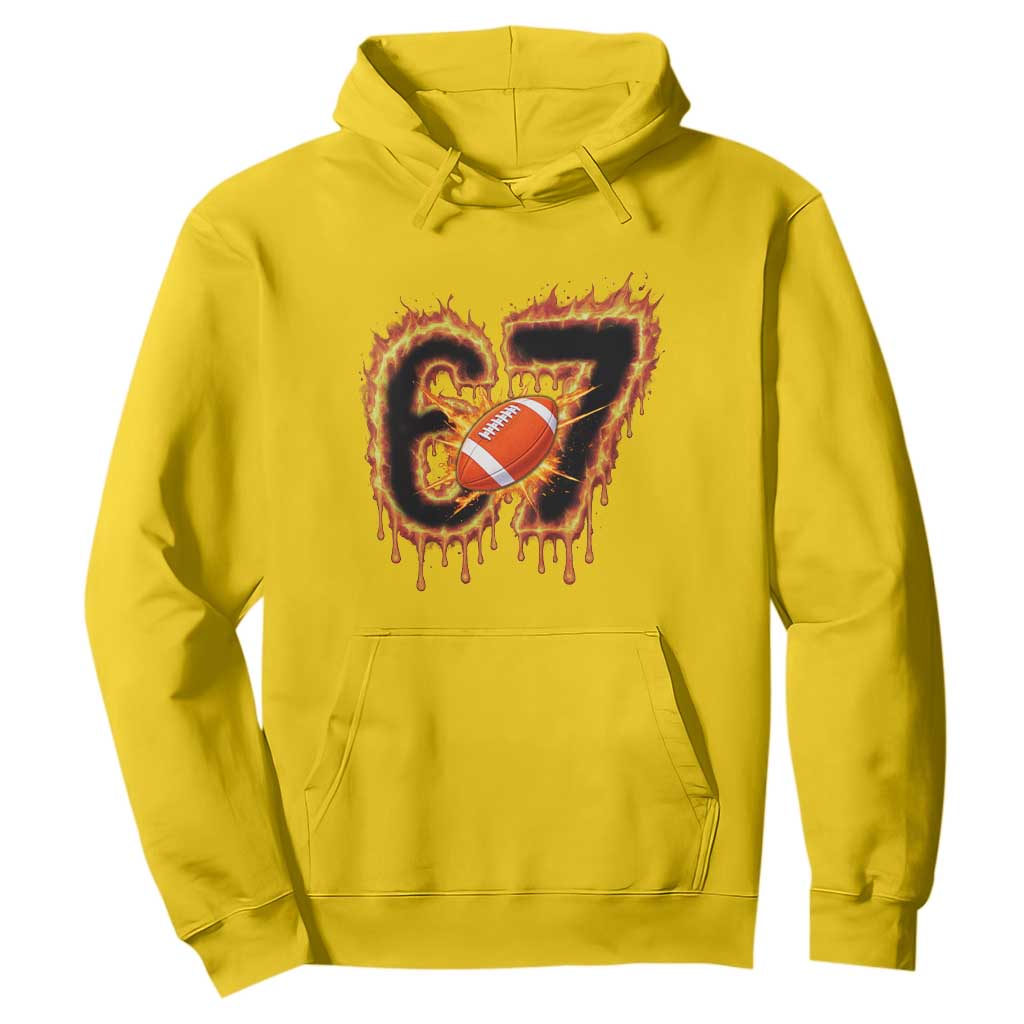 Funny American Football Six Seven Hoodie Fire Drip 67 Meme TS12 Daisy Print Your Wear