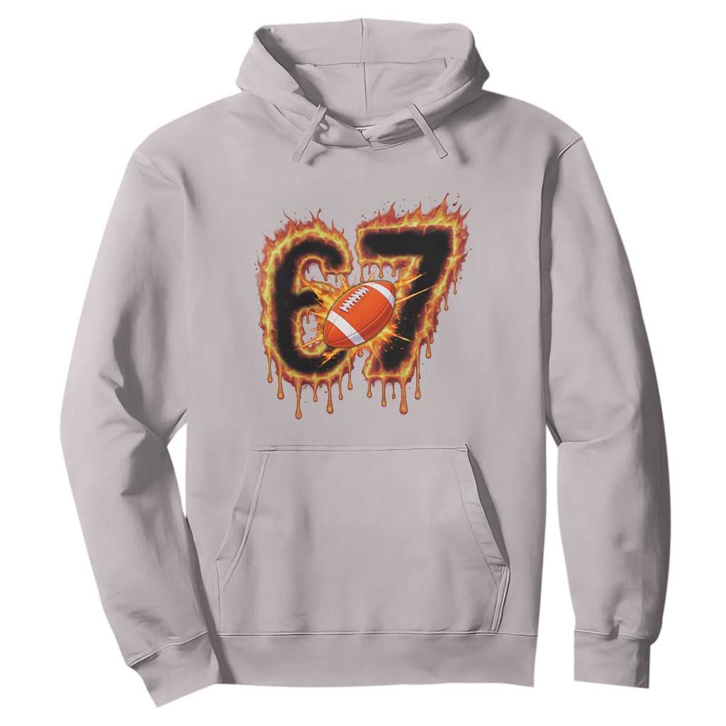 Funny American Football Six Seven Hoodie Fire Drip 67 Meme TS12 Ice Gray Print Your Wear