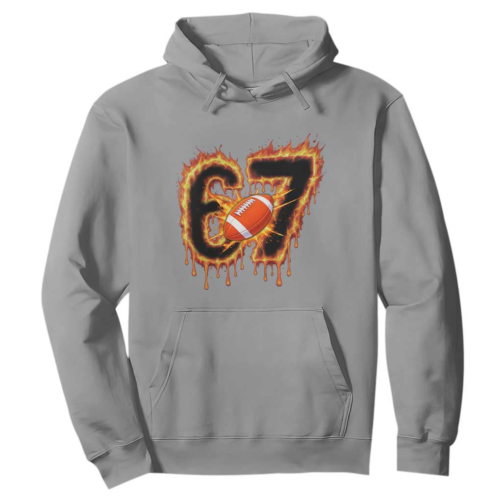 Funny American Football Six Seven Hoodie Fire Drip 67 Meme TS12 Sport Gray Print Your Wear