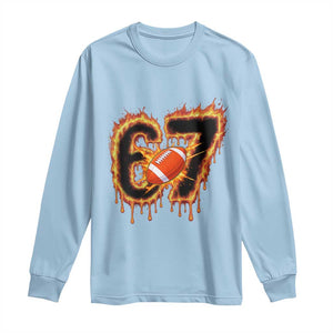 Funny American Football Six Seven Long Sleeve Shirt Fire Drip 67 Meme TS12 Light Blue Print Your Wear