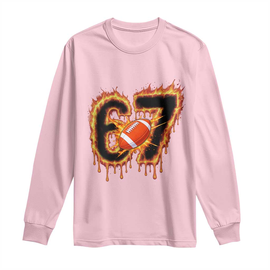 Funny American Football Six Seven Long Sleeve Shirt Fire Drip 67 Meme TS12 Light Pink Print Your Wear
