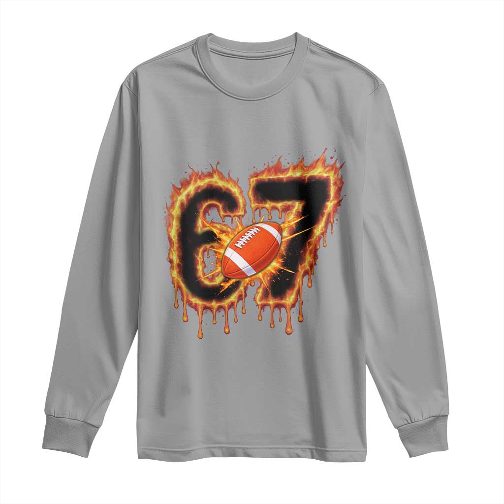 Funny American Football Six Seven Long Sleeve Shirt Fire Drip 67 Meme TS12 Sport Gray Print Your Wear