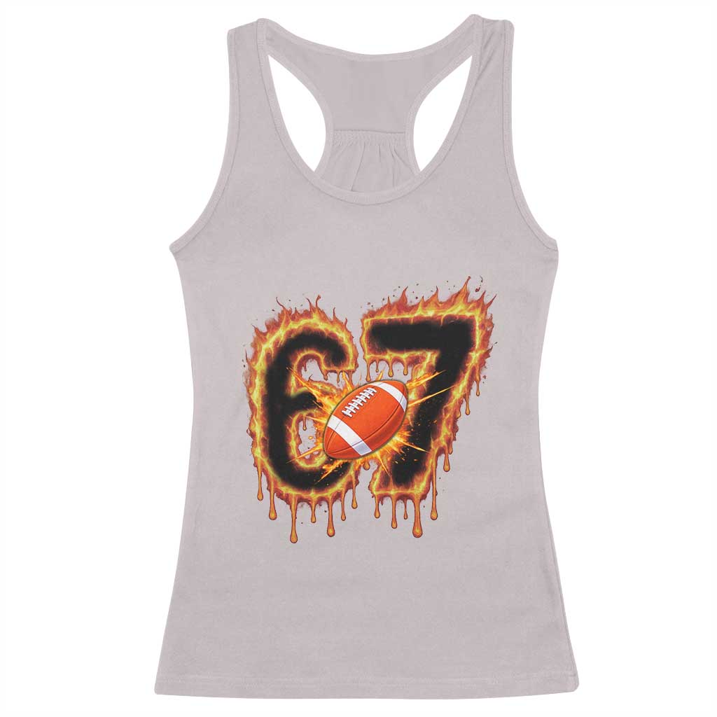 Funny American Football Six Seven Racerback Tank Top Fire Drip 67 Meme TS12 Ice Gray Print Your Wear