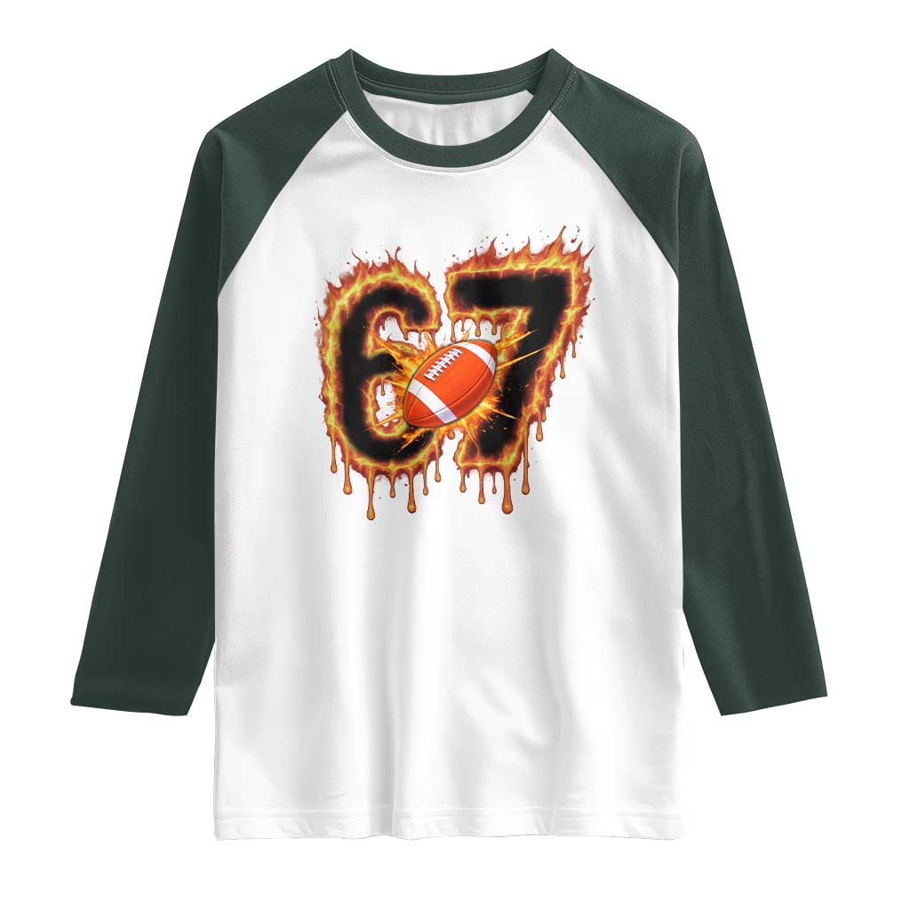 Funny American Football Six Seven Raglan Shirt Fire Drip 67 Meme TS12 White Dark Forest Green Print Your Wear