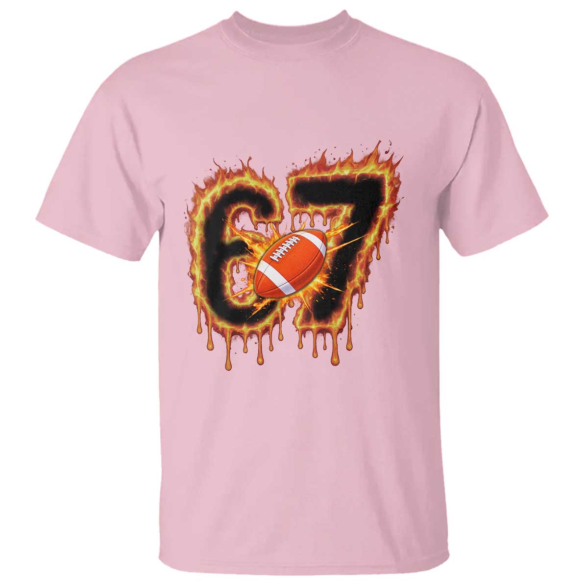 Funny American Football Six Seven T Shirt Fire Drip 67 Meme TS12 Light Pink Print Your Wear