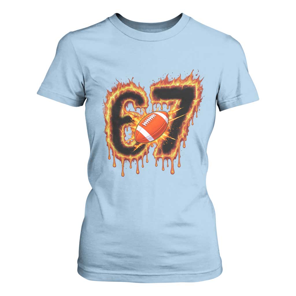 Funny American Football Six Seven T Shirt For Women Fire Drip 67 Meme TS12 Light Blue Print Your Wear