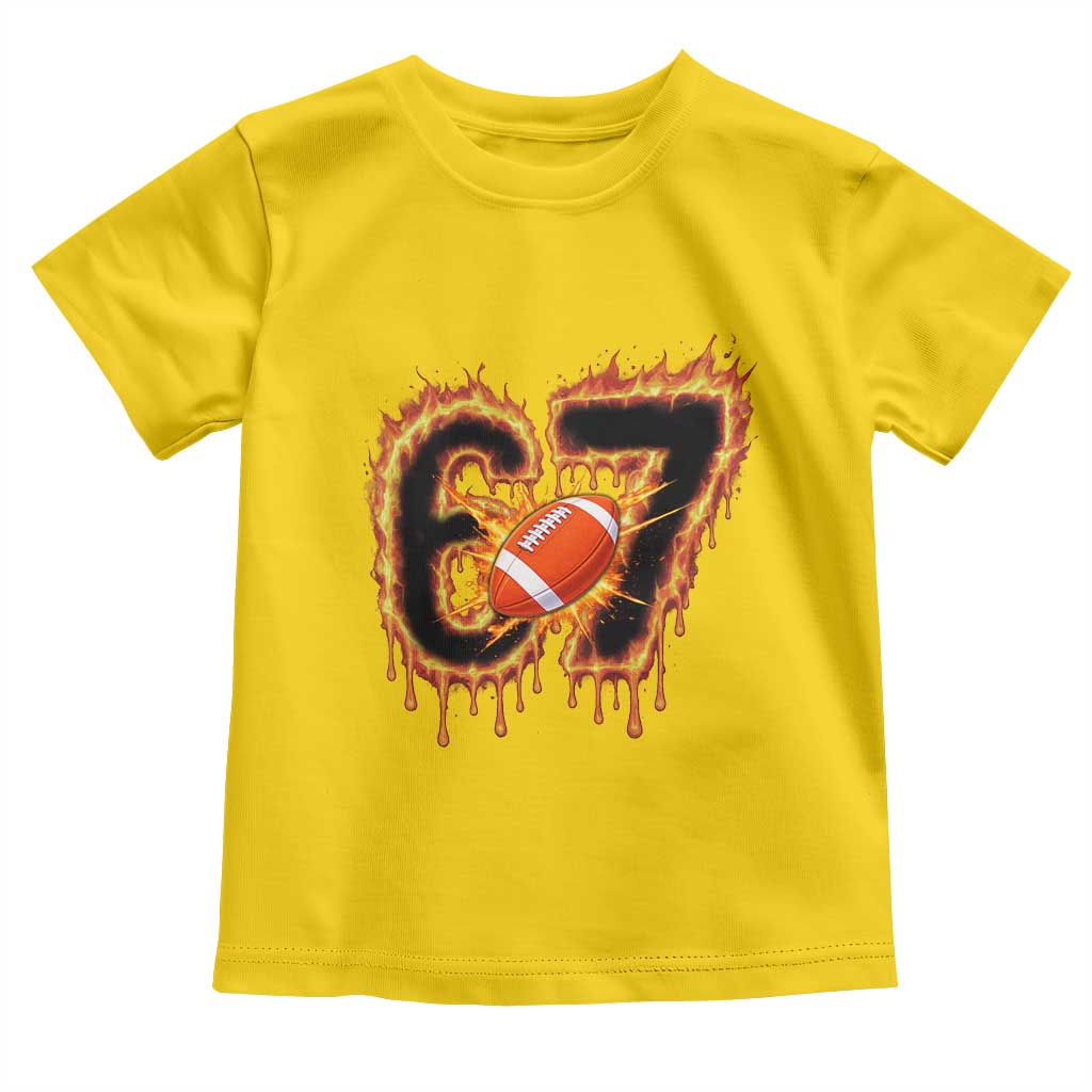Funny American Football Six Seven Toddler T Shirt Fire Drip 67 Meme TS12 Daisy Print Your Wear