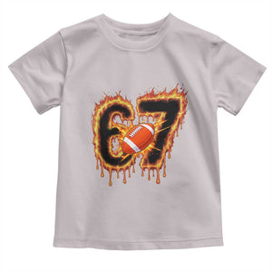 Funny American Football Six Seven Toddler T Shirt Fire Drip 67 Meme TS12 Ice Gray Print Your Wear