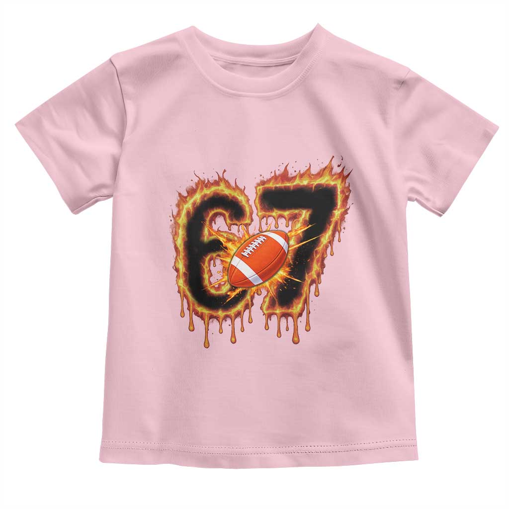 Funny American Football Six Seven Toddler T Shirt Fire Drip 67 Meme TS12 Light Pink Print Your Wear