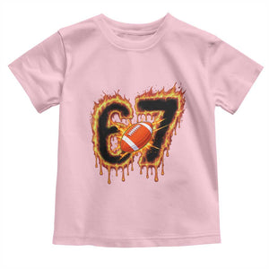Funny American Football Six Seven Toddler T Shirt Fire Drip 67 Meme TS12 Light Pink Print Your Wear