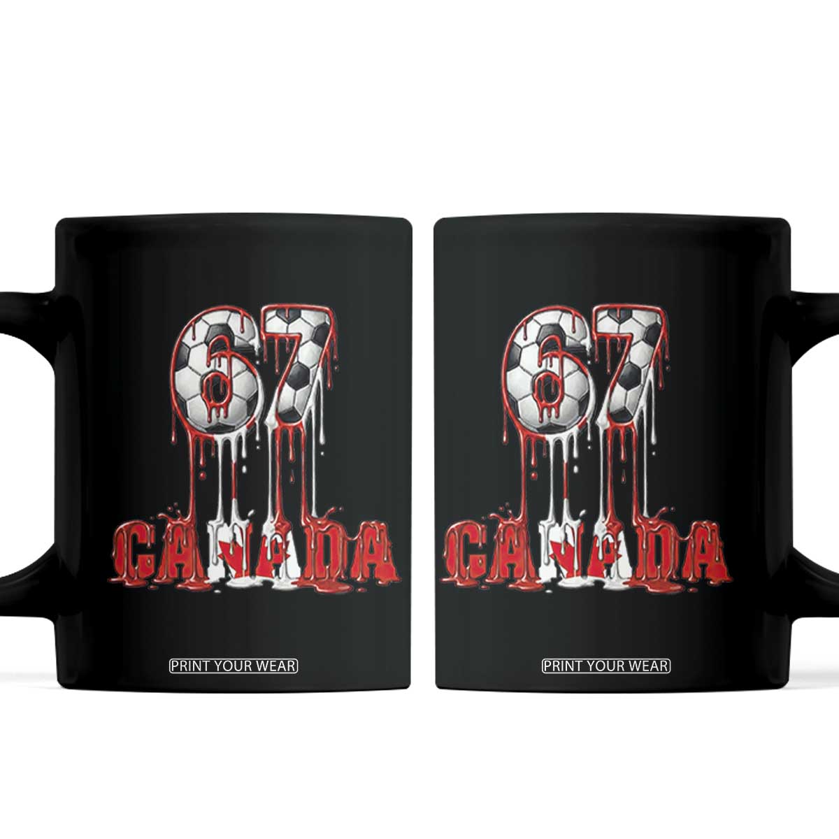 Funny Canada Soccer 67 Meme Coffee Mug Canadian Soccer Lovers TS12 Black Print Your Wear