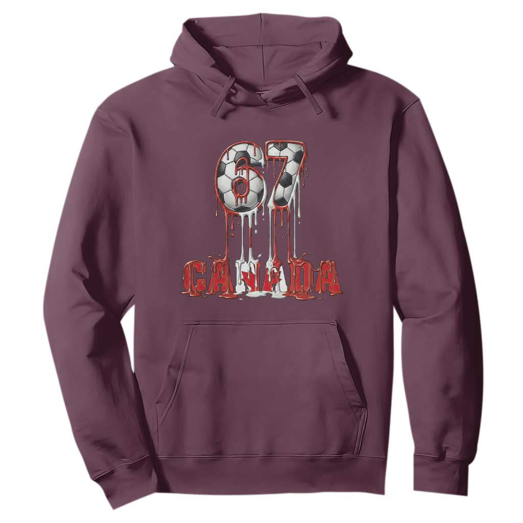 Funny Canada Soccer 67 Meme Hoodie Canadian Soccer Lovers TS12 Maroon Print Your Wear
