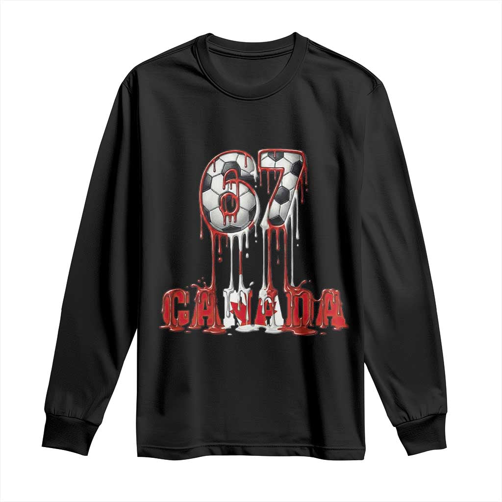 Funny Canada Soccer 67 Meme Long Sleeve Shirt Canadian Soccer Lovers TS12 Black Print Your Wear