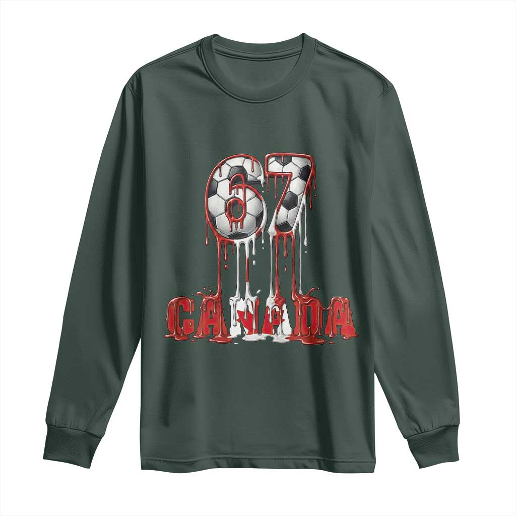 Funny Canada Soccer 67 Meme Long Sleeve Shirt Canadian Soccer Lovers TS12 Dark Forest Green Print Your Wear